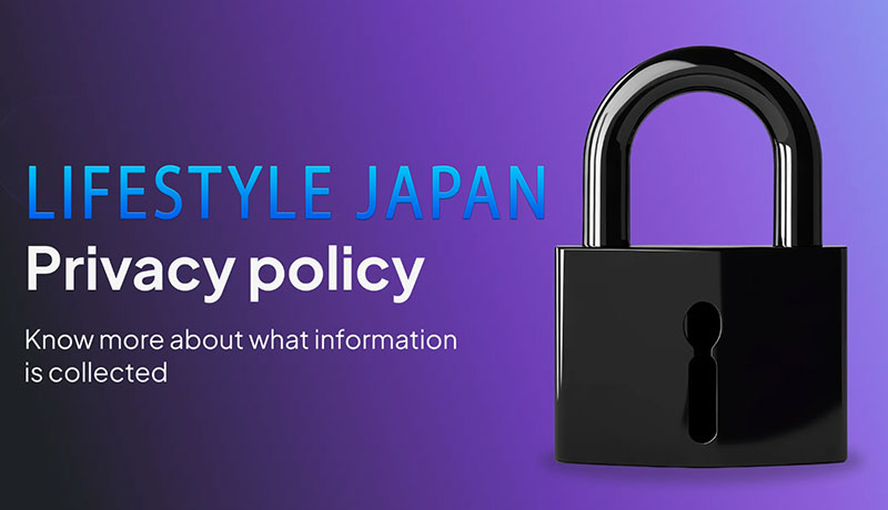 Lifestyle Japan Privacy Policy